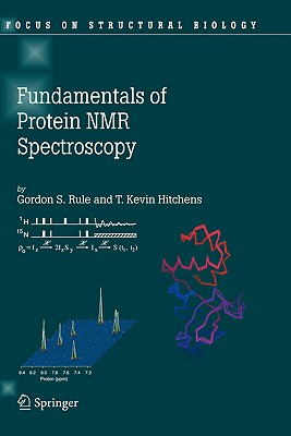 Fundamentals of Protein NMR Spectroscopy (Focus on Structural Biology, 5)