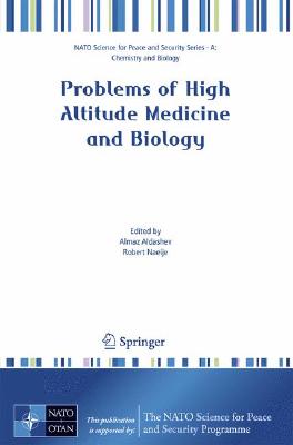 Problems of High Altitude Medicine and Biology (NATO Science for Peace and Security Series A: Chemistry and Biology)