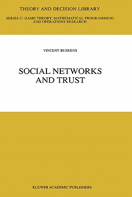 Social Networks and Trust (Theory and Decision Library C, 30)