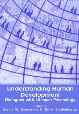 Understanding Human Development: Dialogues with Lifespan Psychology