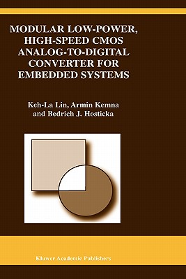 Modular Low-Power, High-Speed CMOS Analog-to-Digital Converter of Embedded Systems (The Springer International Series in Engineering and Computer Science, 722)