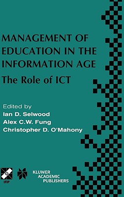 Management of Education in the Information Age: The Role of the ICT: IFIP TC3/WG3.7 Fifth Working Conference on Information Technology in Educational Management (ITEM 2002), August 18-22, 2002, Helsinki, Finland [The International Federation for Information Processing / IFIP 120]