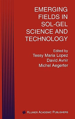 Emerging Fields in Sol-Gel Science and Technology