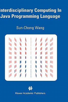 Interdisciplinary Computing in Java Programming (The Springer International Series in Engineering and Computer Science, 743)