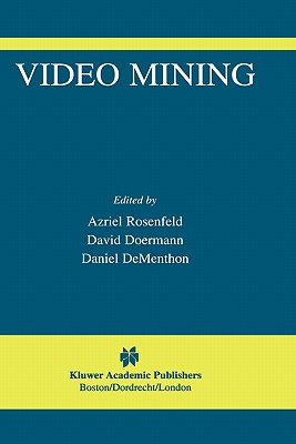 Video Mining (The International Series in Video Computing, 6)