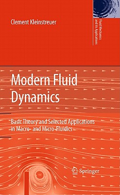 Modern Fluid Dynamics: Basic Theory and Selected Applications in Macro- and Micro-Fluidics (Fluid Mechanics and Its Applications, 87)