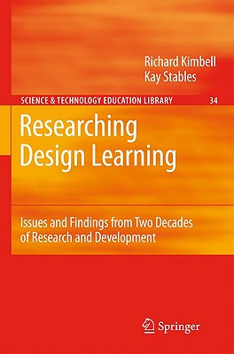 Researching Design Learning: Issues and Findings from Two Decades of Research and Development (Contemporary Trends and Issues in Science Education, 34)