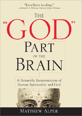 Image for The 'God' Part of the Brain: A Scientific Interpretation of Human Spirituality and God