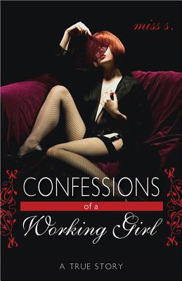 Confessions of a Working Girl: A True Story