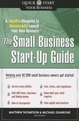 Image for Small Business Start-Up Guide: A Surefire Blueprint to Successfully Launch Your Own Business Small Business Start-Up Guide: A Surefire Blueprint to Successfully Launch Your Own Business