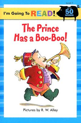 I'm Going to Read (Level 1): The Prince Has a Boo-Boo! (I'm Going to Read Series)