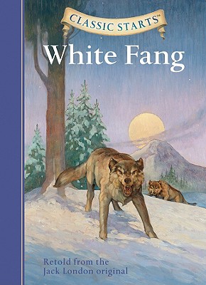 Classic Starts: White Fang (Classic Starts Series)
