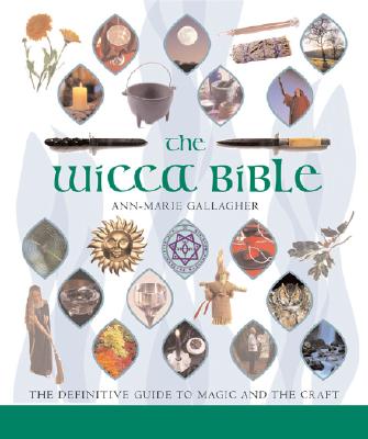 Wicca Bible: The Definitive Guide to Magic and the Craft Volume 2