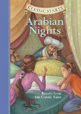 Arabian Nights: Retold from the Classic Tales (Classic Starts adapted)