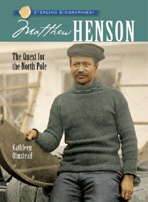 Matthew Henson: The Quest for the North Pole (Sterling Biographies)