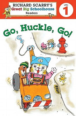 Richard Scarry's Readers (Level 1): Go, Huckle, Go! (Richard Scarry's Great Big Schoolhouse)