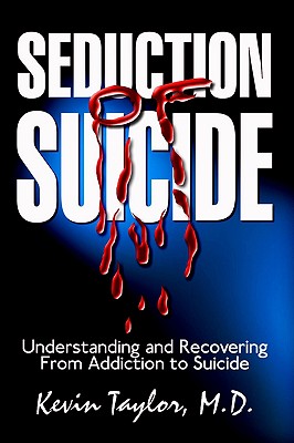 Image for Seduction of Suicide: Understanding and Recovering From Addiction to Suicide