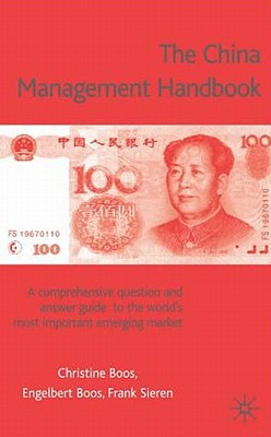 China Management Handbook: The Comprehensive Question and Answer Guide to the World's Most Important Emerging Market