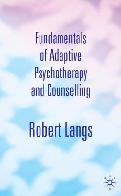 Fundamentals of Adaptive Psychotherapy and Counselling: An Introduction to Theory and Practice