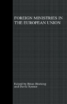 Foreign Ministries in the European Union: Integrating Diplomats