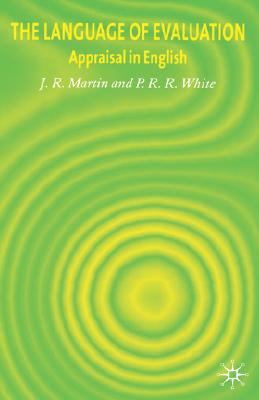 The Language of Evaluation: Appraisal in English