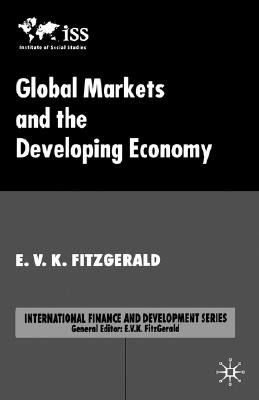 Global Markets and the Developing Economy (International Finance and Development)