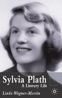 Sylvia Plath: A Literary Life (Literary Lives)
