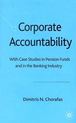 Image for Corporate Accountability: With Case Studies in Pension Funds and in the Banking Industry