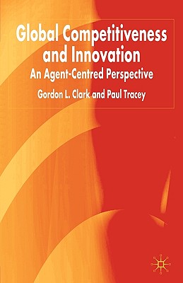 Global Competitiveness and Innovation: An Agent-Centered Perspective
