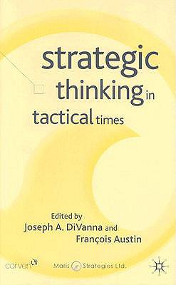 Strategic Thinking in Tactical Times (Corporations in the Global Economy)