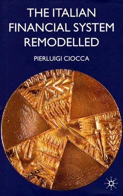 The Italian Financial System Remodelled