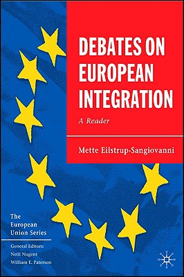Debates on European Integration: A Reader (The European Union Series, 105)
