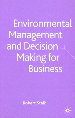 Environmental Management and Decision Making for Business
