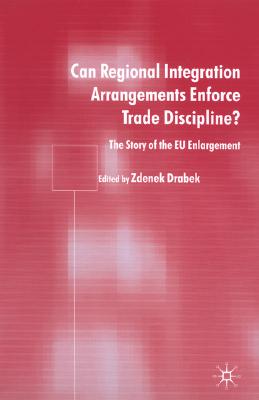 Can Regional Integration Arrangements Enforce Trade Discipline: The Story of EU Enlargement