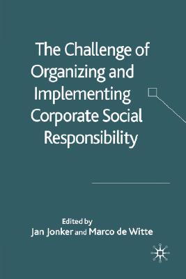 The Challenge of Organising and Implementing Corporate Social Responsibility