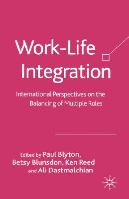 Work-Life Integration: International Perspectives on the Balancing of Multiple Roles