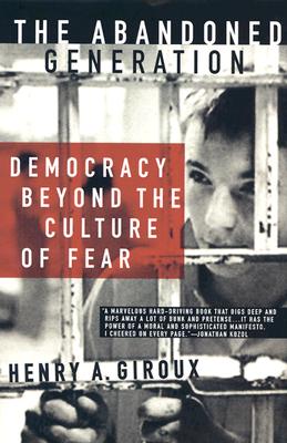 Abandoned Generation: Democracy Beyond the Culture of Fear (2003)