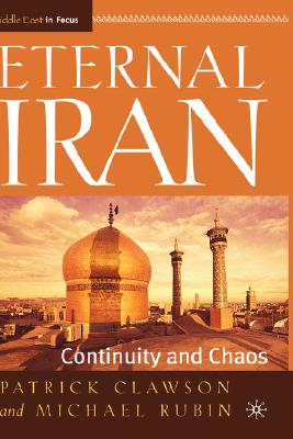 Eternal Iran: Continuity and Chaos (Middle East in Focus)