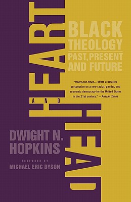 Image for Heart and Head: Black Theology?Past, Present, and Future