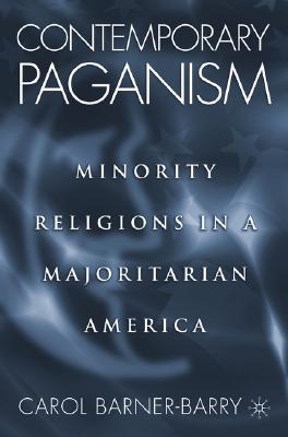 Contemporary Paganism: Minority Religions in a Majoritarian America