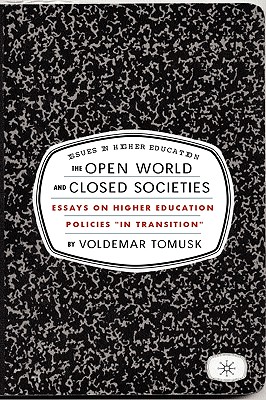 The Open World and Closed Societies: Essays on Higher Education Policies in Transition (Issues in Higher Education)