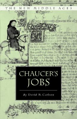 Image for Chaucer's Jobs (The New Middle Ages) [Hardcover] Carlson, D.