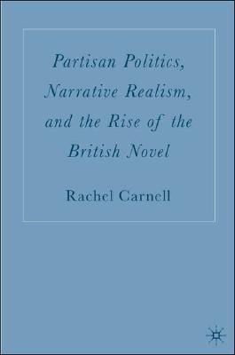 Partisan Politics, Narrative Realism, and the Rise of the British Novel