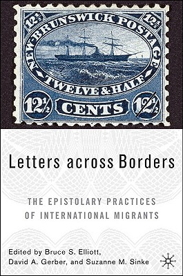 Letters across Borders: The Epistolary Practices of International Migrants