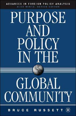 Purpose and Policy in the Global Community (Advances in Foreign Policy Analysis)