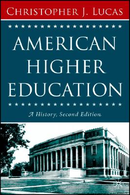 Image for American Higher Education, Second Edition: A History American Higher Education, Second Edition: A History