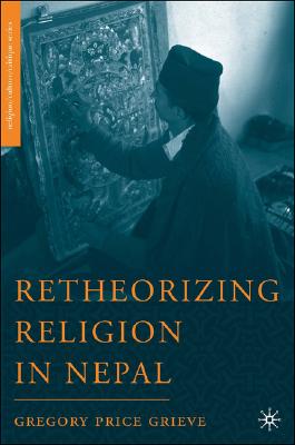 Retheorizing Religion in Nepal (Religion/Culture/Critique)