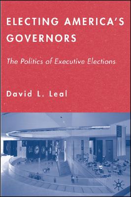 Electing America's Governors: The Politics of Executive Elections