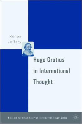 Hugo Grotius in International Thought (The Palgrave Macmillan History of International Thought)