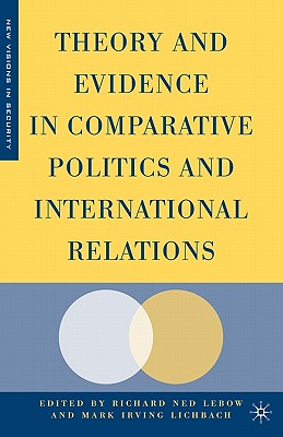 Theory and Evidence in Comparative Politics and International Relations (New Visions in Security)
